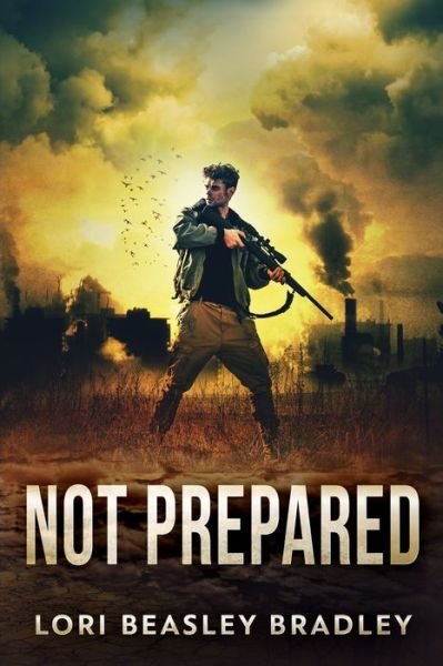 Cover for Lori Beasley Bradley · Not Prepared (The Prepared Series Book 1) (Paperback Book) (2021)