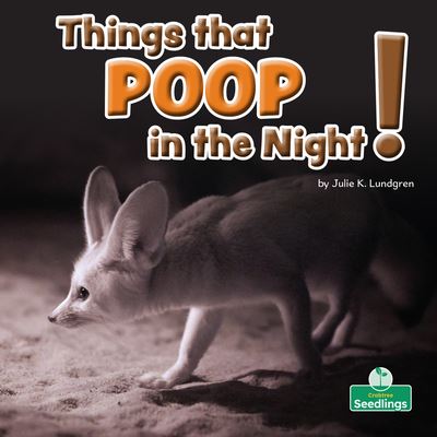 Cover for Julie K Lundgren · Things That Poop in the Night! (Paperback Book) (2022)