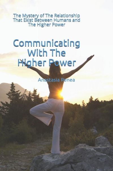 Cover for Anastasia Renea · Communicating With The Higher Power (Paperback Book) (2019)