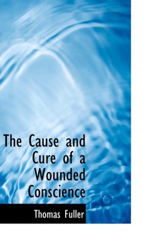 Cover for Thomas Fuller · The Cause and Cure of a Wounded Conscience (Hardcover Book) (2009)