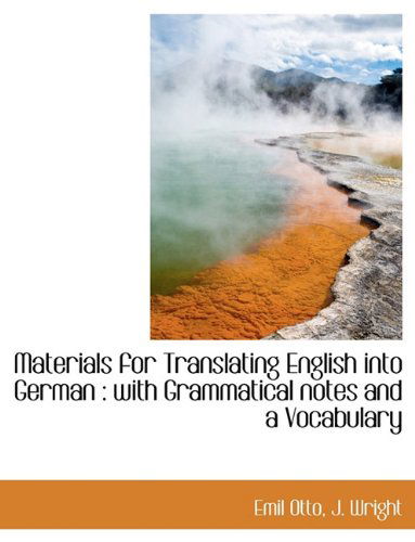 Cover for J. Wright · Materials for Translating English into German: with Grammatical Notes and a Vocabulary (Paperback Book) (2009)