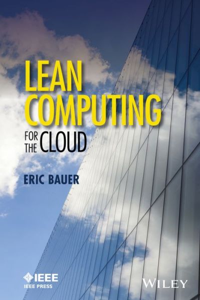 Cover for Bauer, Eric (Alcatel-Lucent Reliability) · Lean Computing for the Cloud (Hardcover Book) (2016)