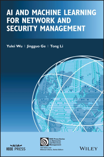 Cover for Yulei Wu · AI and Machine Learning for Network and Security Management - IEEE Press Series on Networks and Service Management (Hardcover Book) (2022)