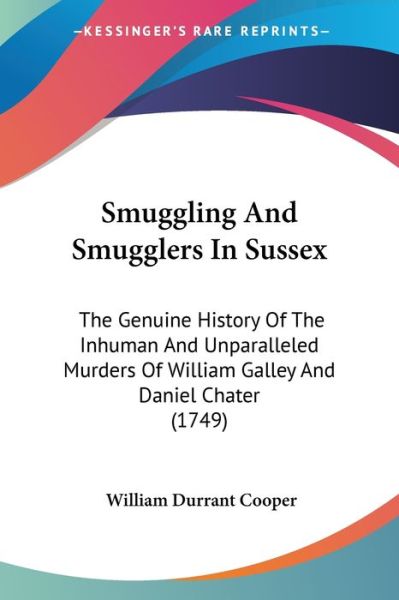Cover for William Durrant Cooper · Smuggling And Smugglers In Sussex (Paperback Book) (2009)
