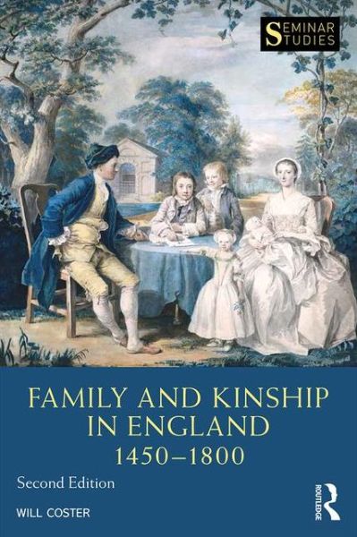 Cover for Coster, Will (University of Bedfordshire, UK) · Family and Kinship in England 1450-1800 - Seminar Studies (Paperback Book) (2016)