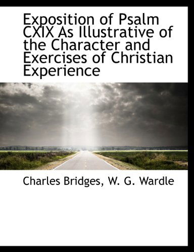 Cover for Charles Bridges · Exposition of Psalm Cxix As Illustrative of the Character and Exercises of Christian Experience (Paperback Book) (2010)