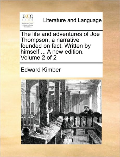 Cover for Edward Kimber · The Life and Adventures of Joe Thompson, a Narrative Founded on Fact. Written by Himself ... a New Edition. Volume 2 of 2 (Paperback Book) (2010)