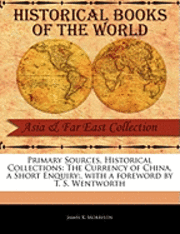Cover for James K Morrison · The Currency of China, a Short Enquiry (Paperback Bog) (2011)