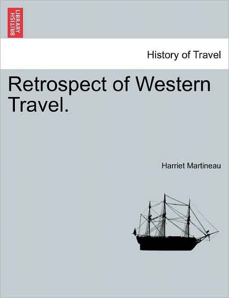 Cover for Harriet Martineau · Retrospect of Western Travel. (Paperback Book) (2011)