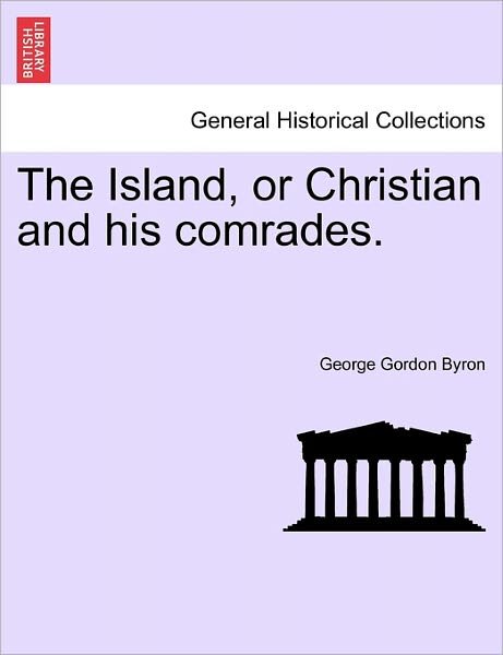 Cover for Byron, George Gordon, Lord · The Island, or Christian and His Comrades. (Pocketbok) (2011)