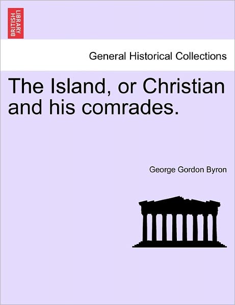 Cover for Byron, George Gordon, Lord · The Island, or Christian and His Comrades. (Paperback Book) (2011)