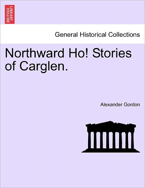 Cover for Alexander Gordon · Northward Ho! Stories of Carglen. (Paperback Bog) (2011)