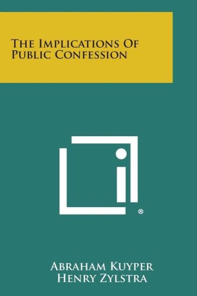 Cover for Kuyper, Abraham, Jr. · The Implications of Public Confession (Paperback Bog) (2013)