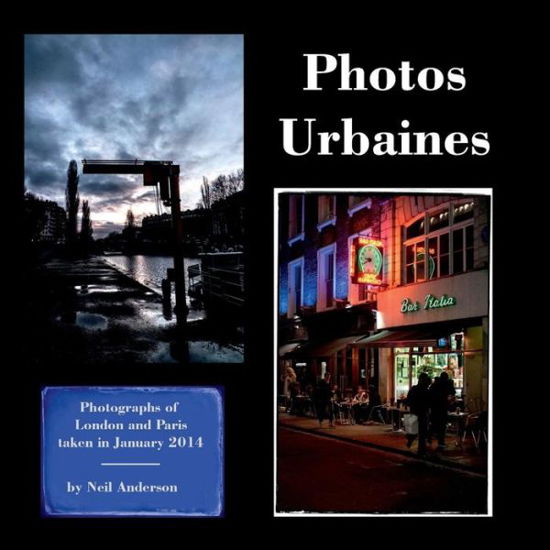 Cover for Neil Anderson · Photos Urbaines (Pocketbok) (2014)