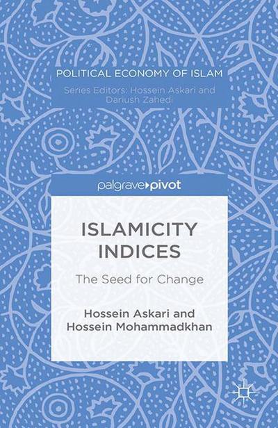 Cover for Hossein Askari · Islamicity Indices: The Seed for Change - Political Economy of Islam (Paperback Book) [1st ed. 2016 edition] (2017)