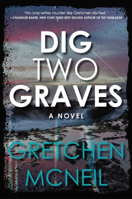 Cover for Gretchen McNeil · Dig Two Graves (Pocketbok) (2023)