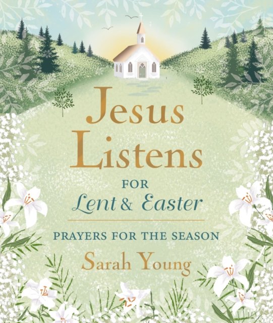 Cover for Sarah Young · Jesus Listens--for Lent and Easter, Padded Hardcover, with Full Scriptures: Prayers for the Season (Gebundenes Buch) (2025)