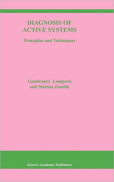 Cover for G. Lamperti · Diagnosis of Active Systems: Principles and Techniques - The Springer International Series in Engineering and Computer Science (Hardcover bog) [2003 edition] (2003)