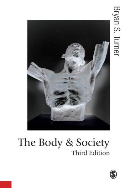 Cover for Bryan S Turner · The Body and Society: Explorations in Social Theory - Published in association with Theory, Culture &amp; Society (Taschenbuch) [3 Revised edition] (2008)