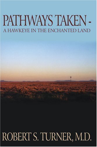Cover for Robert Turner · Pathways Taken: a Hawkeye in the Enchanted Land (Pocketbok) (2004)