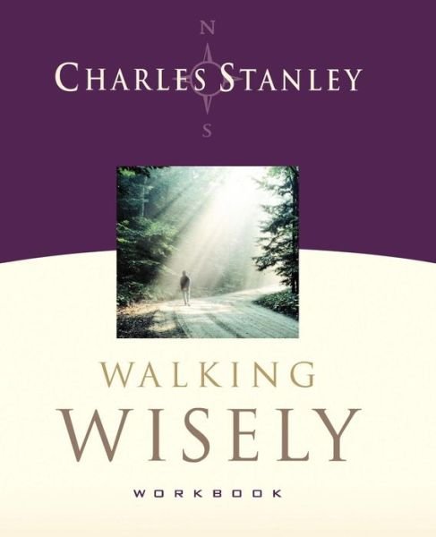 Cover for Charles F. Stanley · Walking Wisely: Real Guidance for Life's Journey (Workbook) (Paperback Book) (2005)