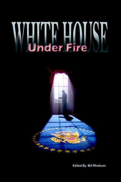 Cover for Bill Rhatican · White House Under Fire (Inbunden Bok) (2005)