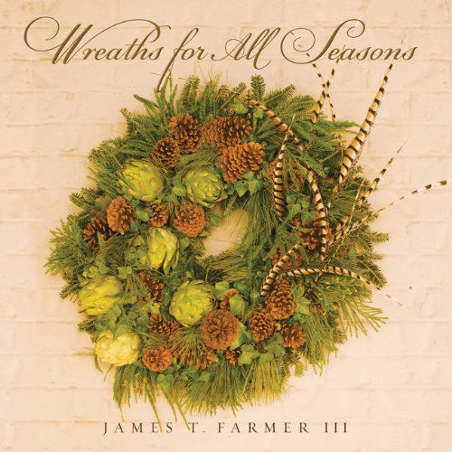 Cover for James Farmer · Wreaths for All Seasons (Hardcover Book) (2012)