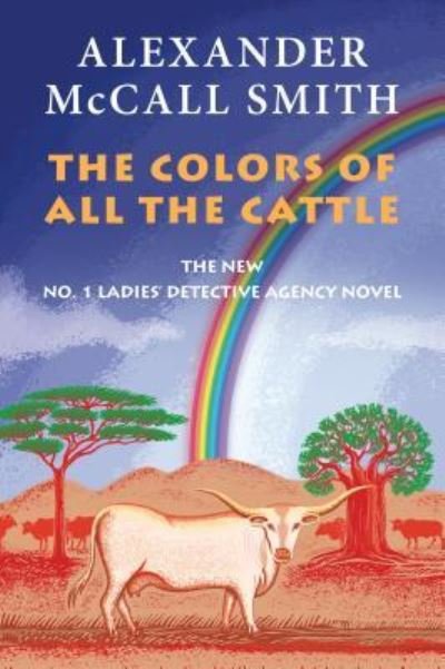 Cover for Alexander McCall Smith · The Colors of All the Cattle (Hardcover Book) (2018)