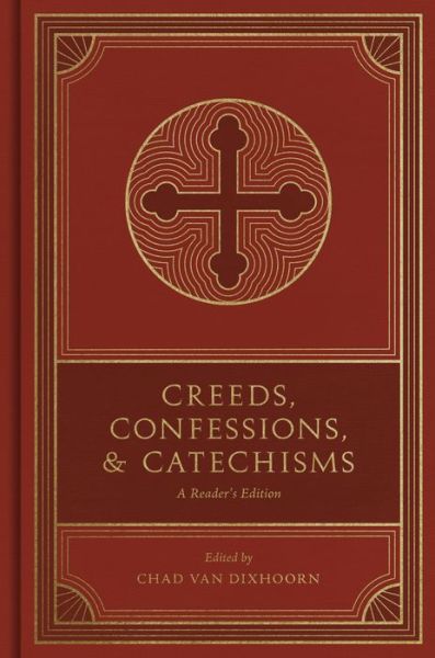 Creeds, Confessions, and Catechisms: A Reader's Edition - - Books - Crossway Books - 9781433579875 - June 21, 2022