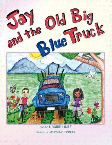 Cover for Laurie Hurt · Jay and the Old Big Blue Truck (Paperback Book) (2008)