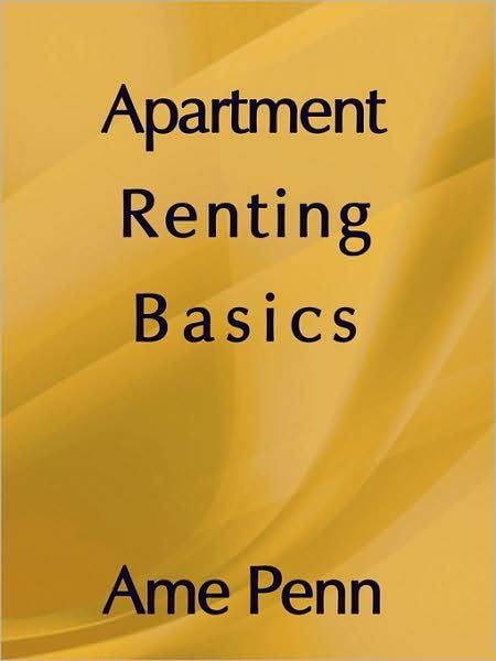 Cover for Ame Penn · Apartment Renting Basics: Apartment Renting for the Novice (Pocketbok) (2009)