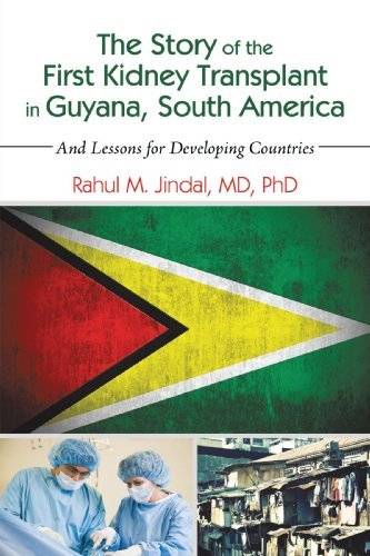 Cover for Md Rahul M. Jindal · The Story of the First Kidney Transplant in Guyana, South America: and Lessons for Developing Countries (Paperback Bog) (2009)