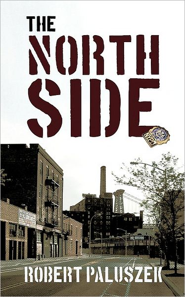 Cover for Paluszek Robert Paluszek · The North Side (Paperback Book) (2010)