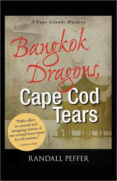 Cover for Randall Peffer · Bangkok Dragons, Cape Cod Tears (Taschenbuch) (2011)