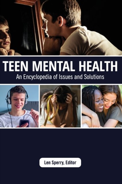 Cover for Len Sperry · Teen Mental Health: An Encyclopedia of Issues and Solutions (Gebundenes Buch) (2022)