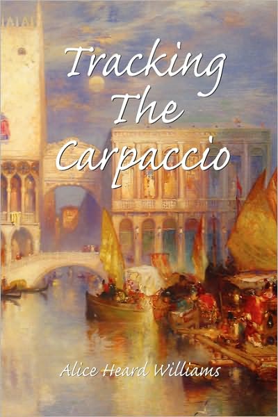 Cover for Alice Heard Williams · Tracking the Carpaccio (Paperback Book) (2010)