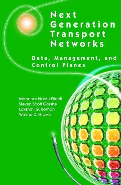 Cover for Manohar Naidu Ellanti · Next Generation Transport Networks: Data, Management, and Control Planes (Paperback Book) [Softcover reprint of hardcover 1st ed. 2005 edition] (2010)