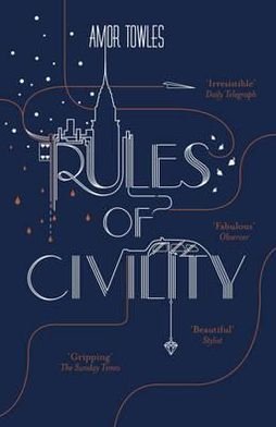 Cover for Amor Towles · Rules of Civility: The stunning debut by the million-copy bestselling author of A Gentleman in Moscow (Paperback Bog) (2012)
