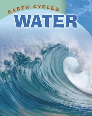 Earth Cycles: Water - Earth Cycles - Sally Morgan - Bøger - Hachette Children's Group - 9781445107875 - 22. november 2012