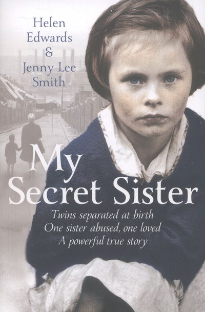 Cover for Helen Edwards · My Secret Sister: Jenny Lucas and Helen Edwards' family story (Paperback Book) [Unabridged edition] (2013)