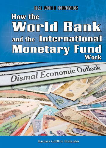 Cover for Barbara Hollander · How the World Bank and the International Monetary Fund Work (Real World Economics) (Hardcover Book) (2012)