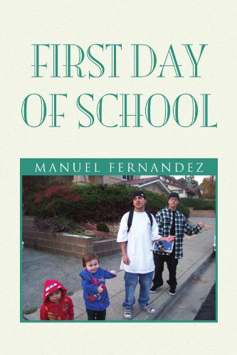 Cover for Manuel Fernandez · First Day of School (Paperback Book) (2009)