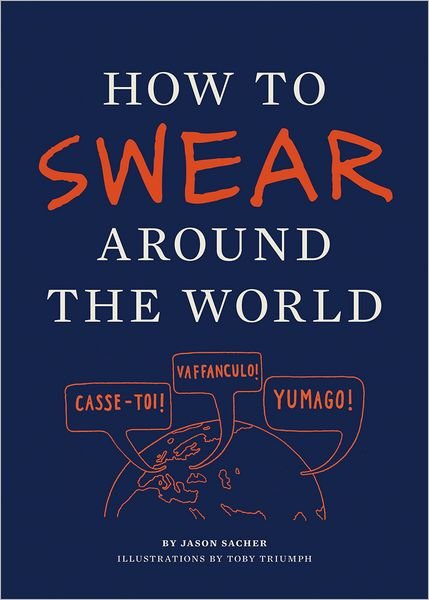 Cover for Jason Sacher · How to Swear Around the World (Paperback Book) (2012)