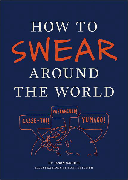 Cover for Jason Sacher · How to Swear Around the World (Pocketbok) (2012)
