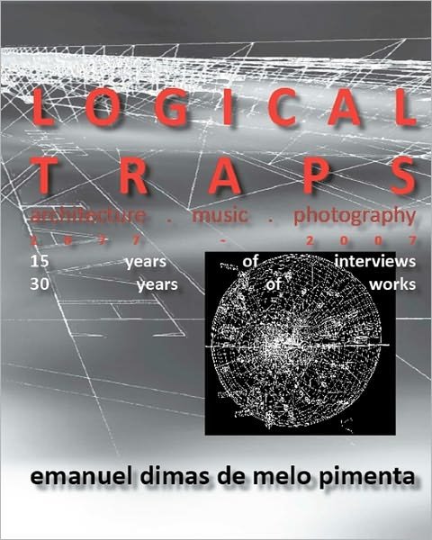 Cover for Emanuel Dimas De Melo Pimenta · Logical Traps: 30 Years of Works - 15 Years of Interviews (Paperback Bog) (2010)