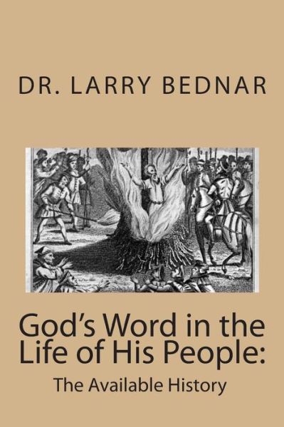 Cover for Dr Larry Bednar · God's Word in the Life of His People: the Available History (Pocketbok) (2011)