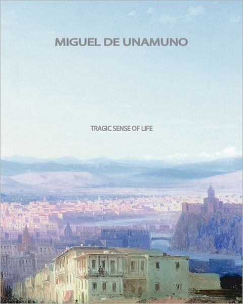 Cover for Miguel De Unamuno · Tragic Sense of Life (Pocketbok) (2011)