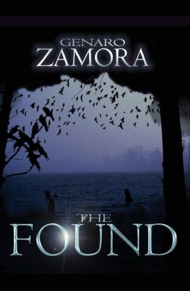 Cover for Genaro L Zamora · The Found (Pocketbok) (2009)