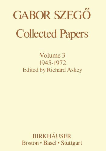 Cover for Gabor P. Szegoe · Gabor Szegoe: Collected Papers: 1945-1972 - Contemporary Mathematicians (Paperback Book) [Softcover reprint of the original 1st ed. 1982 edition] (2011)