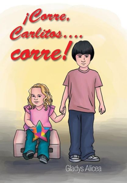 Cover for Gladys Alicea · Corre, Carlitos .corre! (Hardcover Book) (2014)